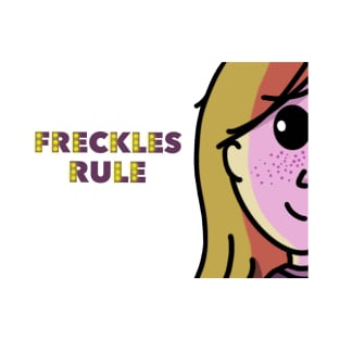 Freckles Rule T-Shirt