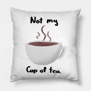 Not my cup of tea Pillow