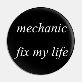 mechanic fix my life Pin