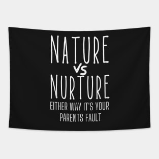 Nature vs Nurture Either Way it&#39;s Your Parents Fault Psychology Tapestry