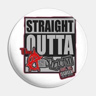 Straight outta the Asylum Pin