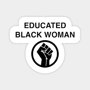 EDUCATED BLACK WOMAN T-SHIRT Magnet