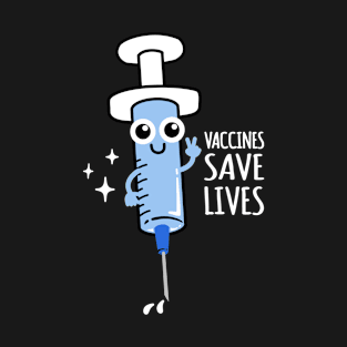 Vaccines Save Lives T-Shirt