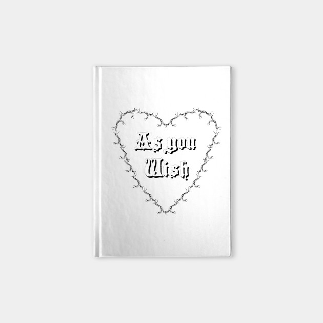 As You Wish Princess Bride Quotes Notebook Teepublic
