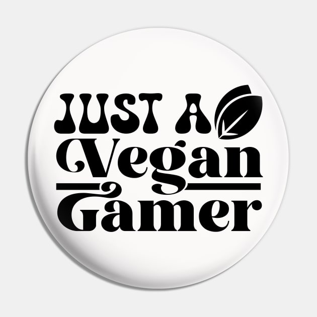 Just A Vegan Gamer Pin by MZeeDesigns