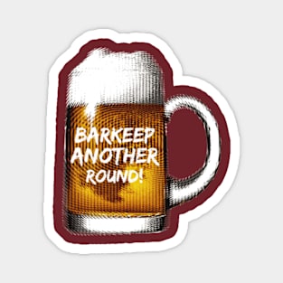 Barkeep Another Round of Drinks Magnet