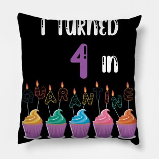 I Turned 4 In Quarantine funny birthday idea T-shirt Pillow