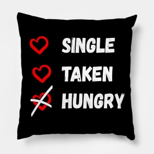 Single Taken Hungry Pillow