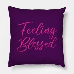 Feeling Blessed | Fostering a Spiritualized Mindset Pillow