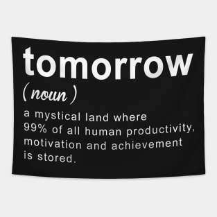 Tomorrow Procrastination Funny Tapestry