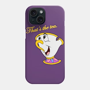 That's The Tea Phone Case