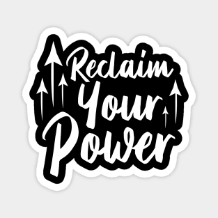 Reclaim Your Power | White | Black Magnet