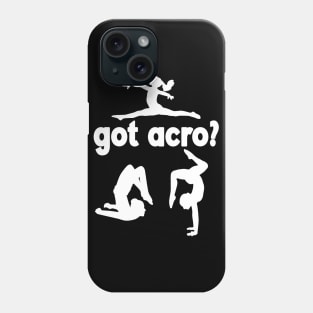 Got Acro? Phone Case