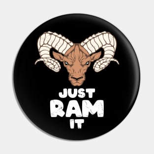 Just Ram it Pin