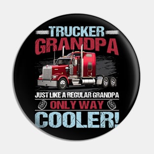Trucker Grandpa Just Like A Regular Grandpa Only Way Cooler Pin