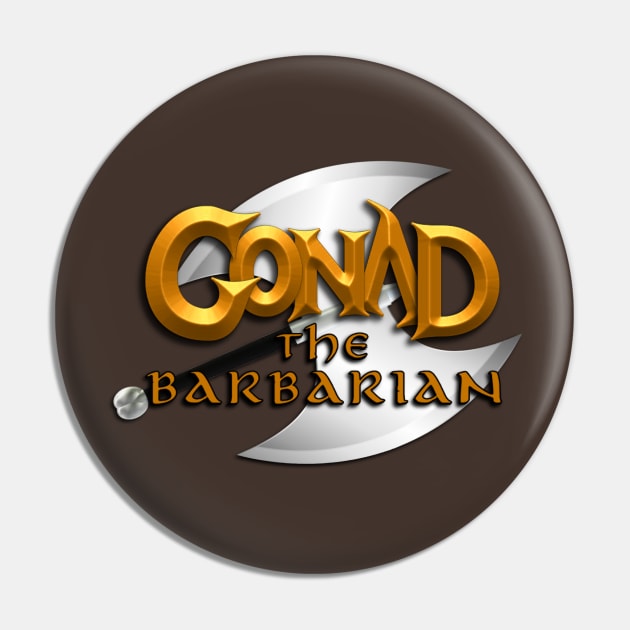 Gonad the Barbarian Title Axe Pin by Kerchow