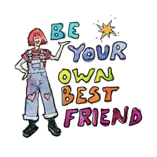 Be Your Own Best Friend T-Shirt