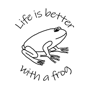 Animals Quote Life is Better with a Frog T-Shirt