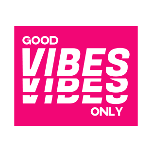 Good vibes only T-Shirt