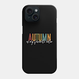 Autumn Is My Favorite Color Phone Case