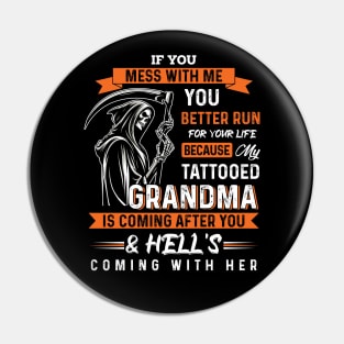 My Tattooed Grandma Is Coming After You Grandkids Funny Pin