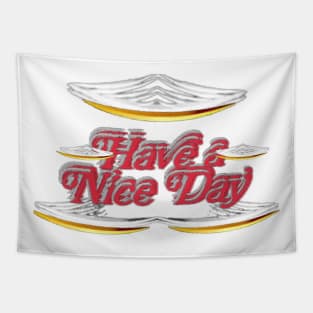 have a nice day. art designs Tapestry