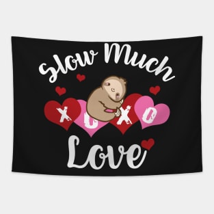 Sloth Valentine_s Day Shirt Slow Much Love T-shirt Tapestry