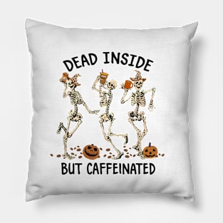 Dead Inside But Caffeinated - Funny Halloween Pillow