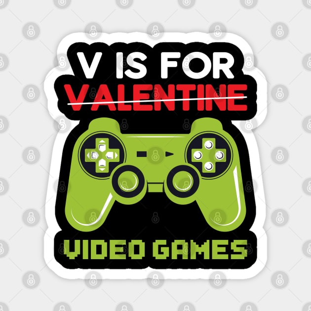 V Is For Video Games Funny Valentines Day Gamer Magnet by DragonTees