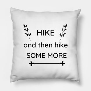 Hike and Then Hike Some More Pillow