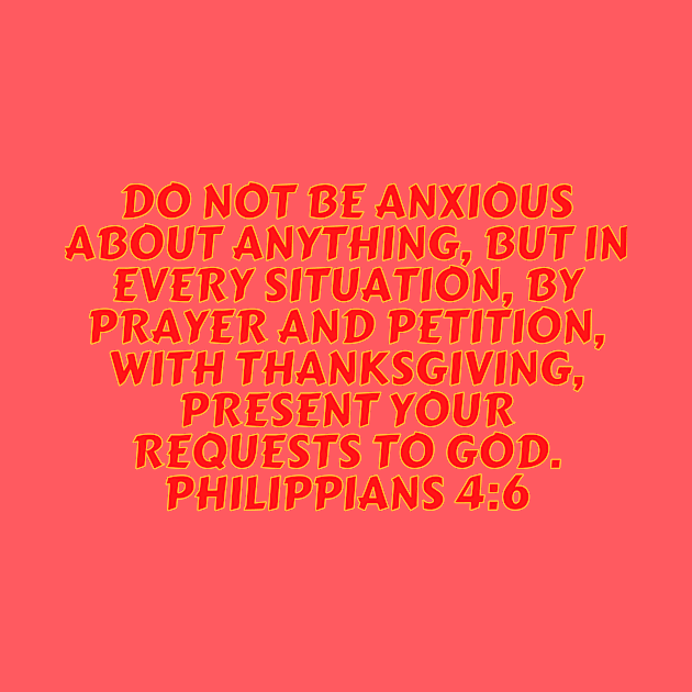 Bible Verse Philippians 4:6 by Prayingwarrior