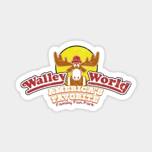 WALLEY WORLD Magnet