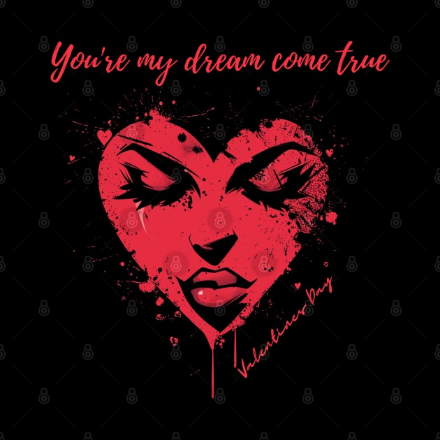 You're my dream come true. A Valentines Day Celebration Quote With Heart-Shaped Woman by DivShot 