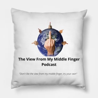 Don't like the view from my middle finger, try your own Pillow