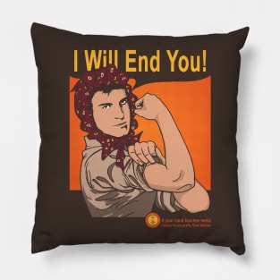 I Will End You Pillow