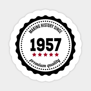 Making history since 1957 badge Magnet