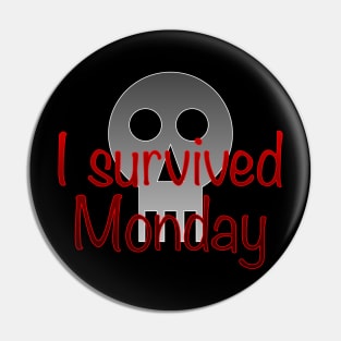 I survived Monday Pin