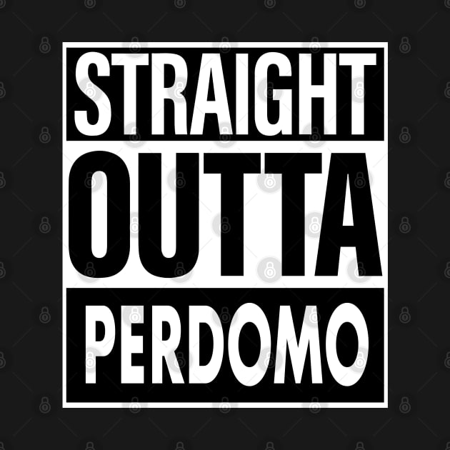 Perdomo Name Straight Outta Perdomo by ThanhNga