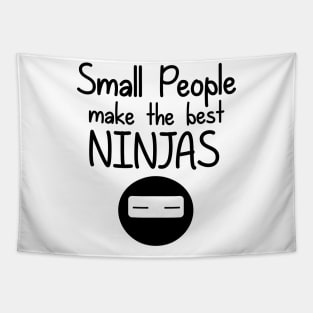 Small People Make the Best Ninjas Tapestry