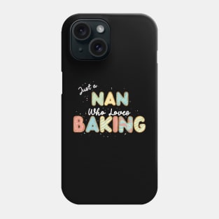 Just a nan that loves baking Phone Case