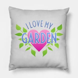 I Love My Garden Pillow