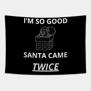 i'm so good santa came twice Tapestry