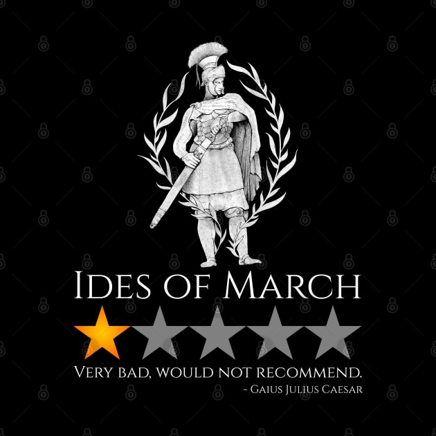 Julius Caesar - Ides Of March - Funny Ancient Rome Meme by Styr Designs