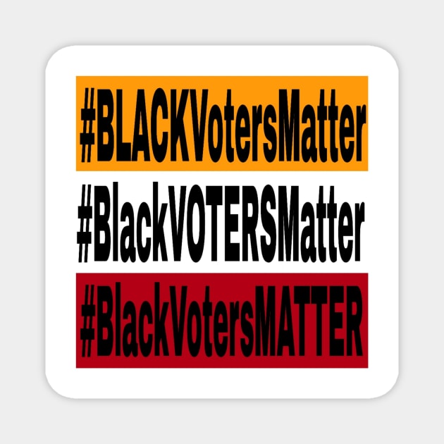 Black Voters Matter - Tri-Color - Front Magnet by Blacklivesmattermemorialfence