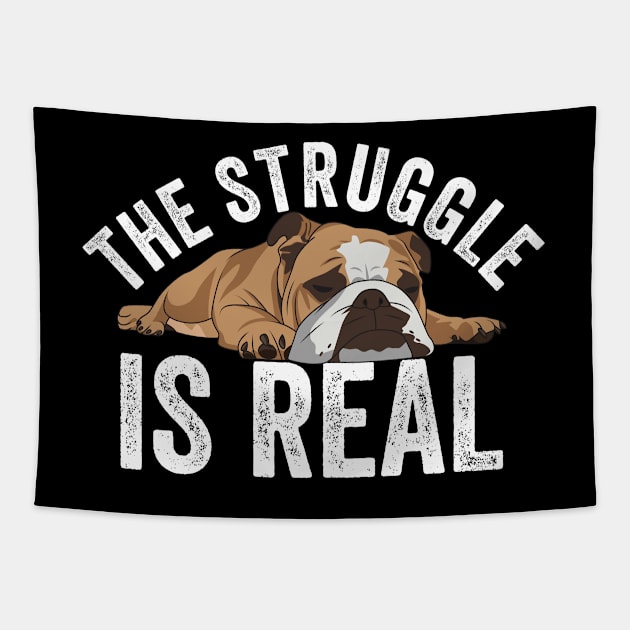 English Bulldog - The Struggle Is Real Tapestry by Kudostees