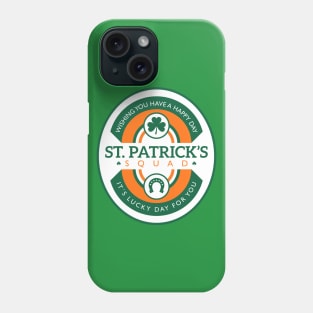 St Patricks day squad - Its a lucky day for you Phone Case