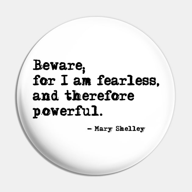 I am fearless - Mary Shelley Pin by peggieprints