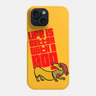 life is better with dog Phone Case