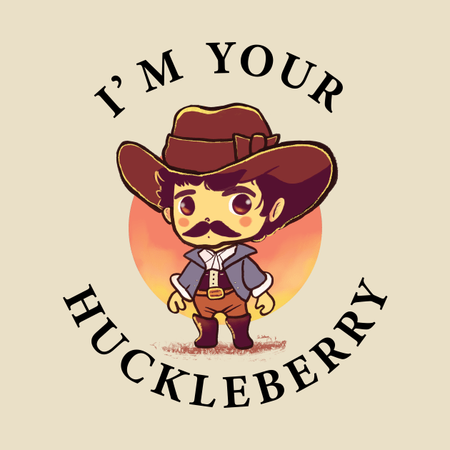 I Am Your Huckleberry by CreativeSage