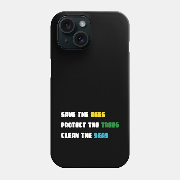 Save the bess protect the trees clean the seas Phone Case by Voishalk